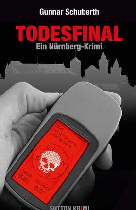 Todesfinal, ein Geocachingkrimi aus Nürnberg